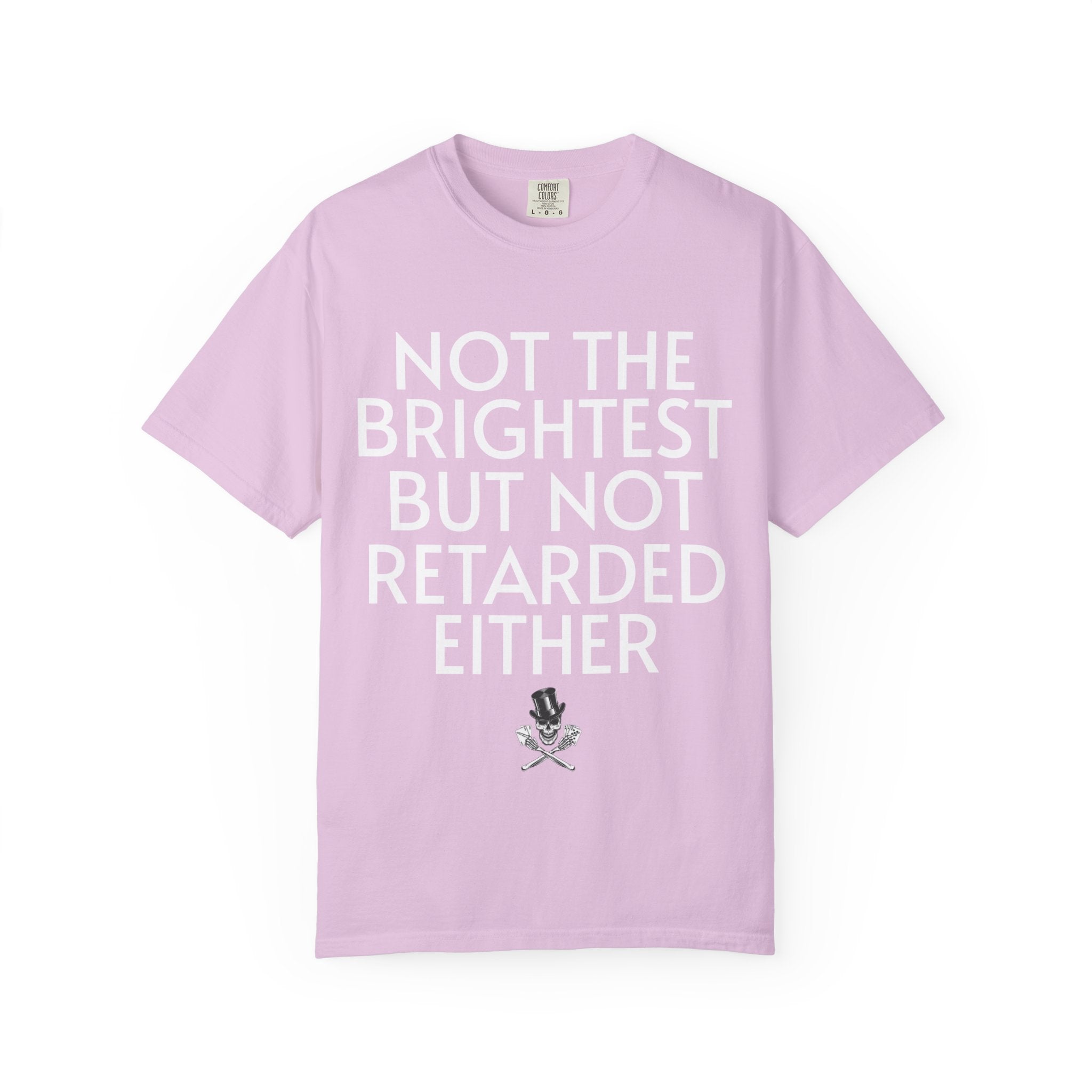 Not the Brightest T-Shirt — Funny Graphic Tee