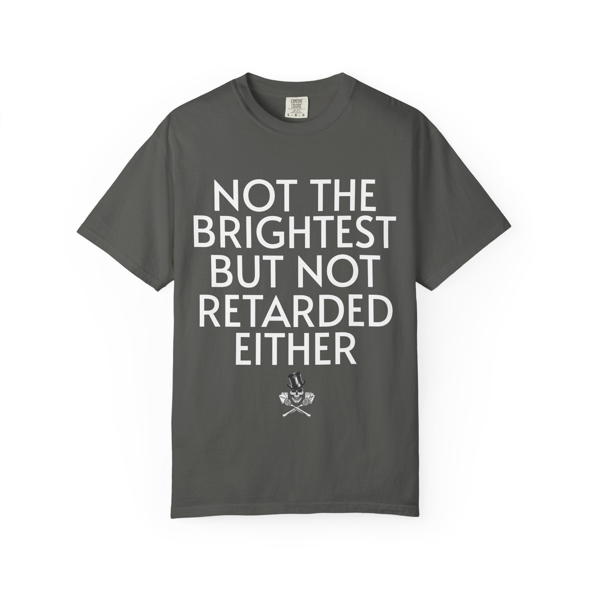 Not the Brightest T-Shirt — Funny Graphic Tee